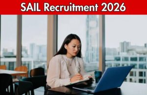 SAIL Recruitment 2026: प्रोफेशनल पदों पर भर्ती, उम्मीदवारों को हर महीने 1.40 लाख रुपये सैलरी….