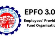 EPFO 3.0 के प्रमुख अपडेट, सदस्यों के लिए अधिक डिजिटल सेवाएँ…